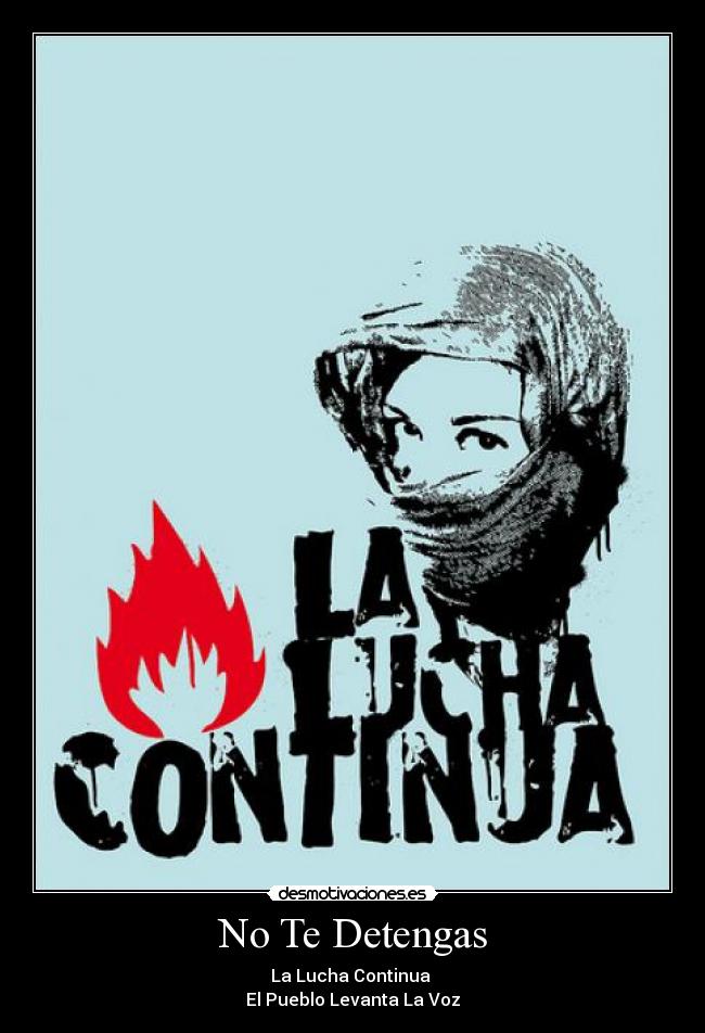 No Te Detengas - La Lucha Continua
El Pueblo Levanta La Voz