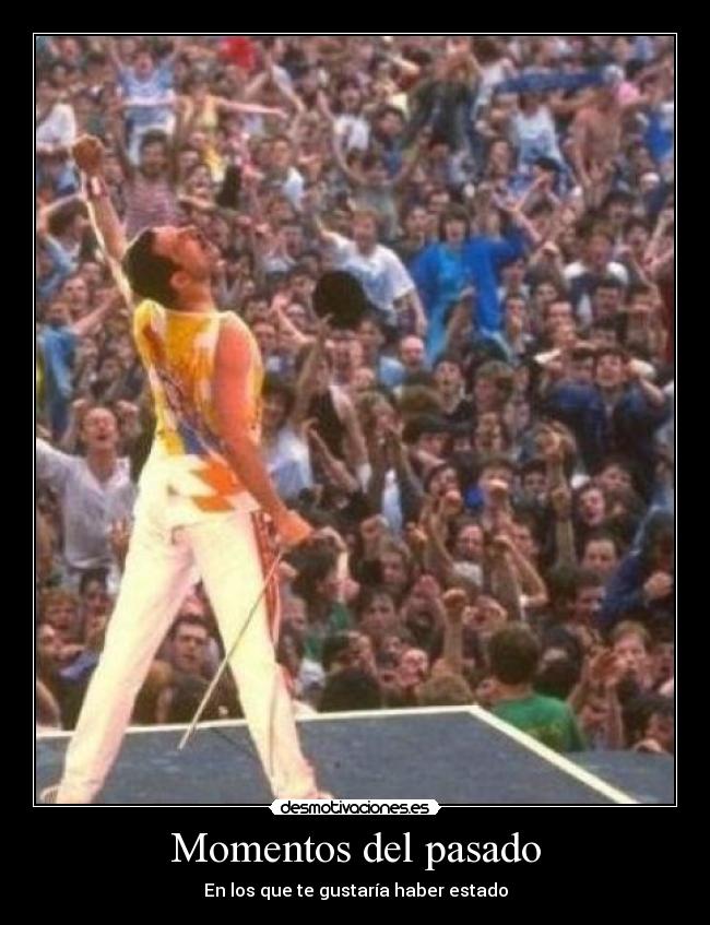 Momentos del pasado - En los que te gustaría haber estado