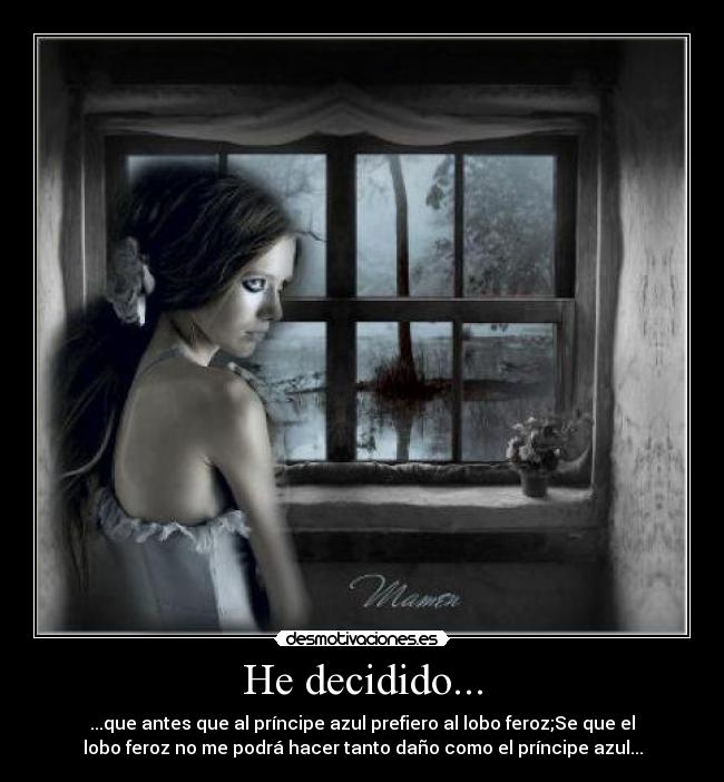 He decidido... -
