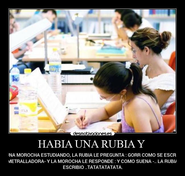 HABIA UNA RUBIA Y  - 