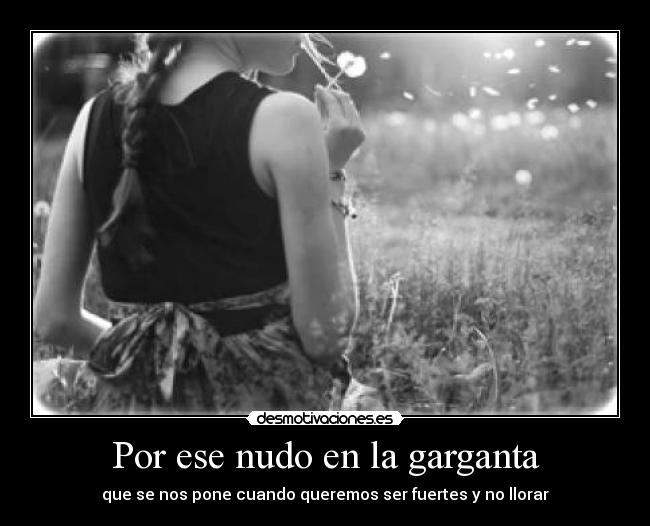 Por ese nudo en la garganta - 