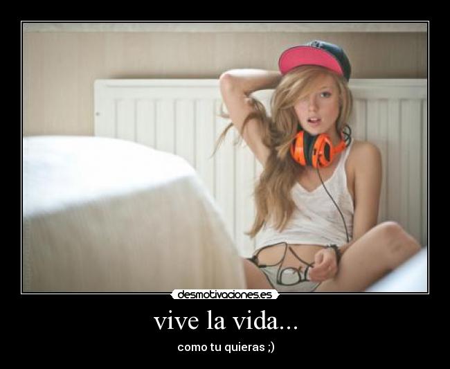 vive la vida... -