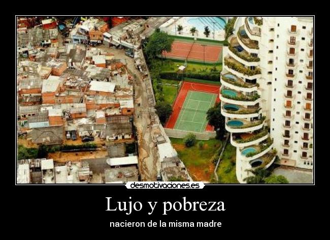 Lujo y pobreza -