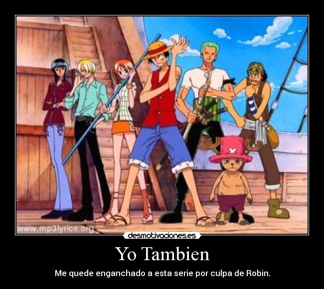 Yo Tambien - Me quede enganchado a esta serie por culpa de Robin.