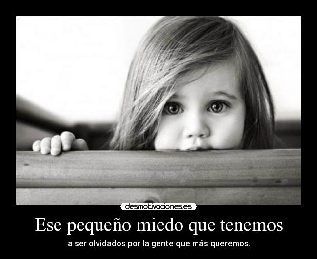 Ese pequeño miedo que tenemos -