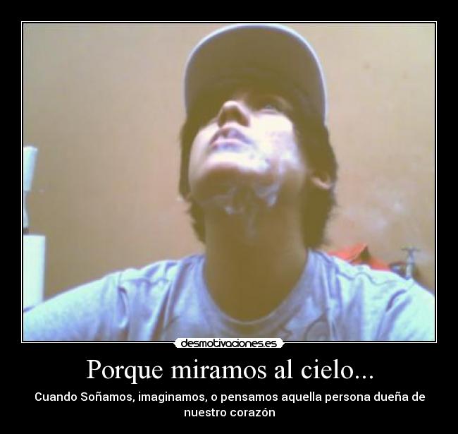 Porque miramos al cielo... -