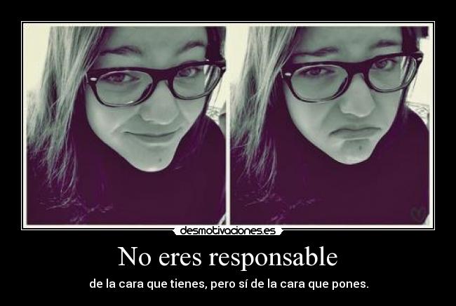 No eres responsable -