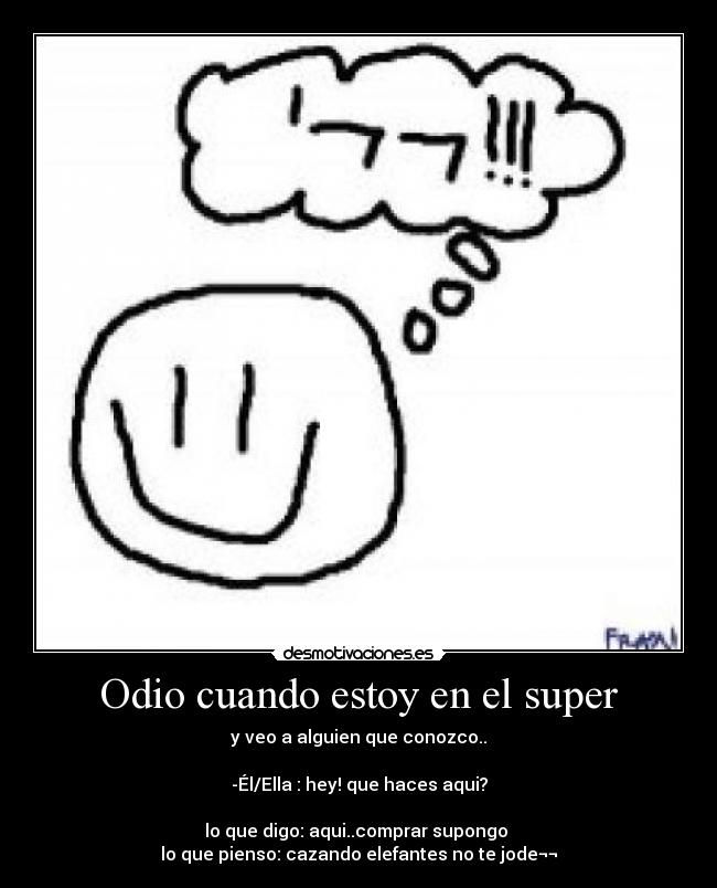 Odio cuando estoy en el super -