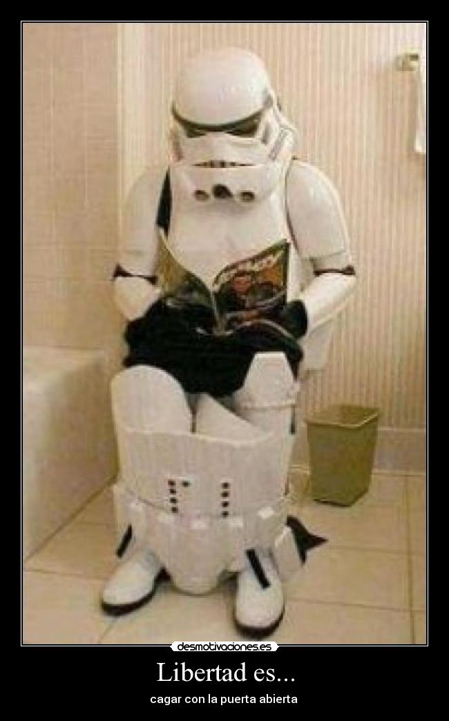 Libertad es... - cagar con la puerta abierta