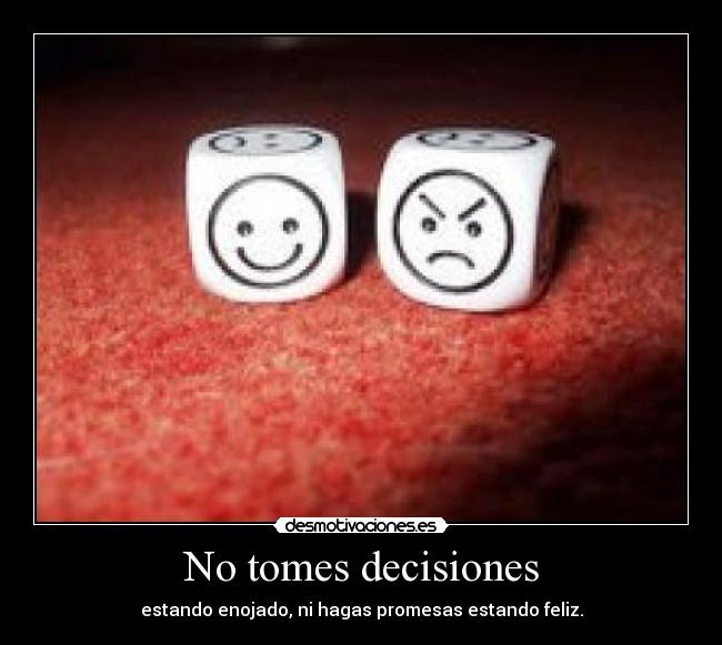 No tomes decisiones - 