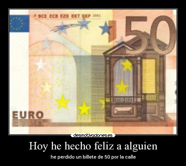 Hoy he hecho feliz a alguien - he perdido un billete de 50 por la calle