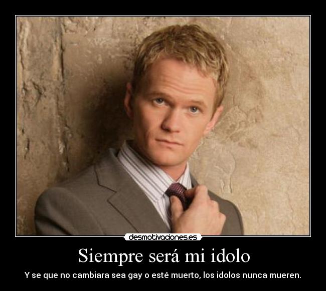 Siempre será mi idolo -