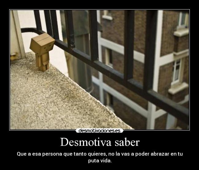 Desmotiva saber -