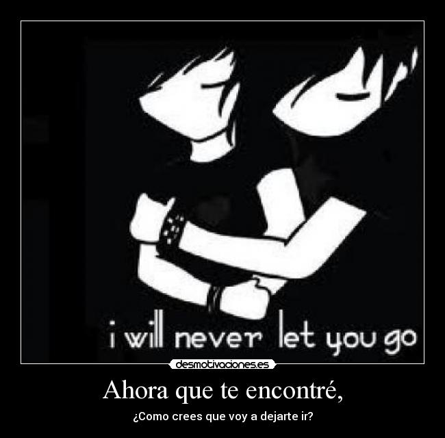 Ahora que te encontré, -