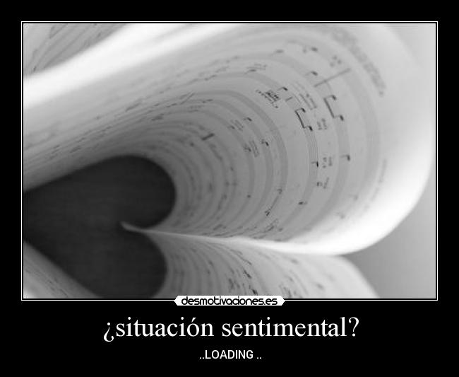 ¿situación sentimental? - ..LOADING ..