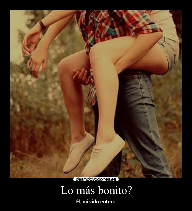 Lo más bonito? -