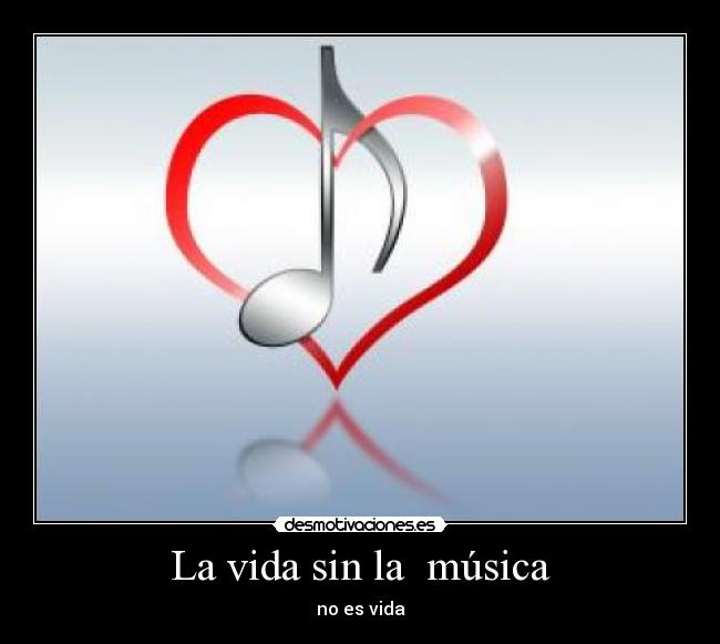 La vida sin la música -
