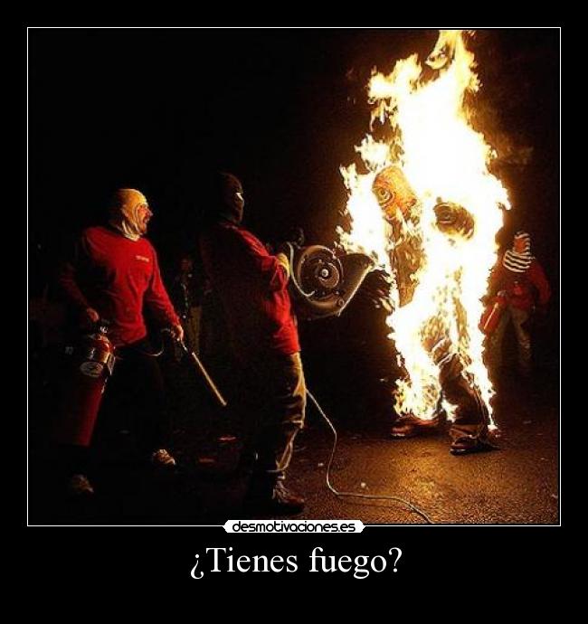 ¿Tienes fuego? - 