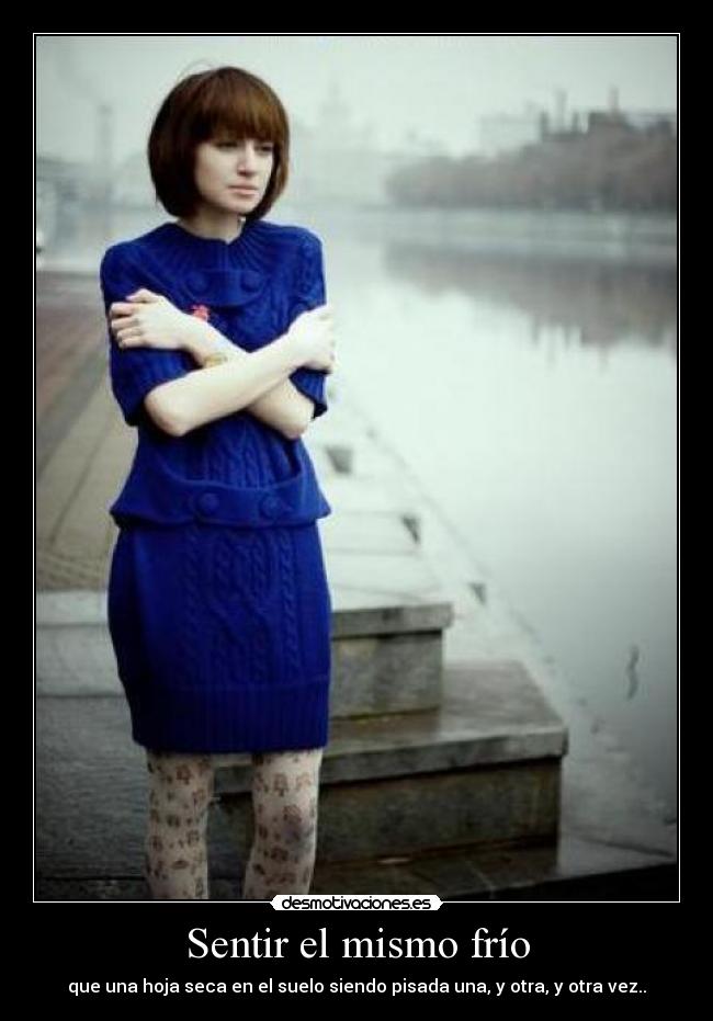Sentir el mismo frío - 