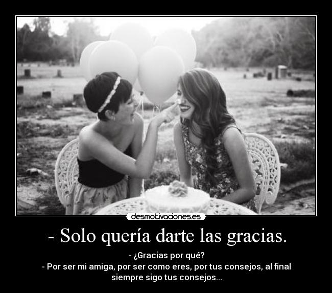 - Solo quería darte las gracias. - 
