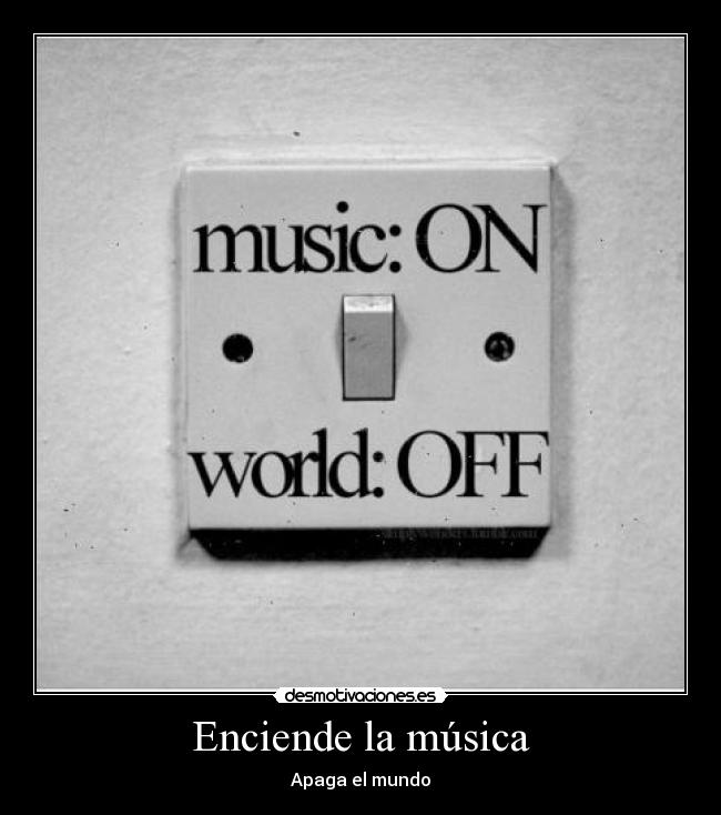 Enciende la música -