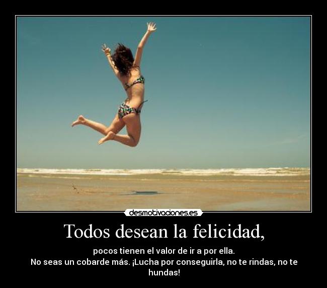 carteles felicidad felicidad desmotivaciones