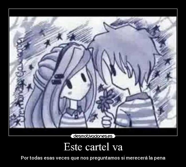 Este cartel va - Por todas esas veces que nos preguntamos si merecerá la pena