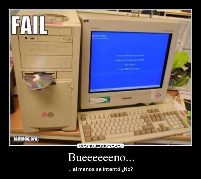 Bueeeeeeno... -