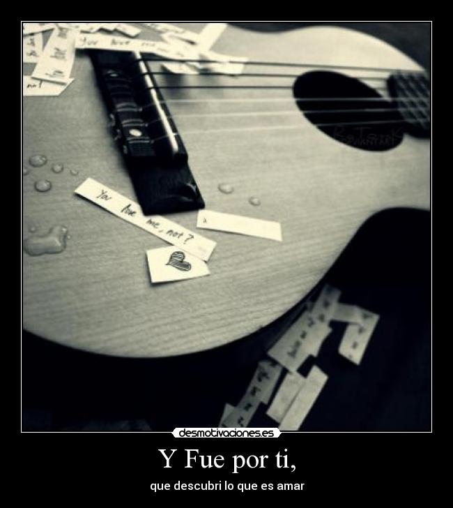 Y Fue por ti, -