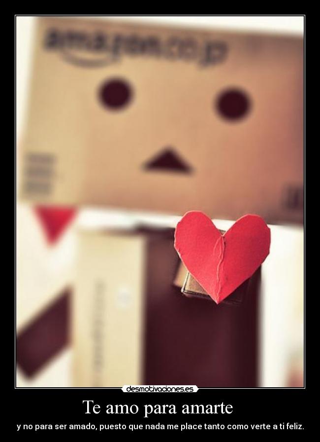 Te amo para amarte -