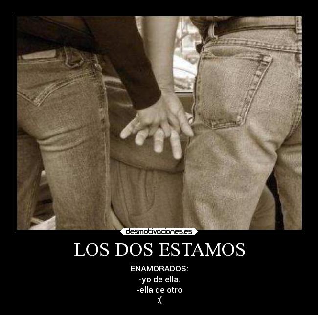 LOS DOS ESTAMOS -