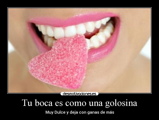 Tu boca es como una golosina -