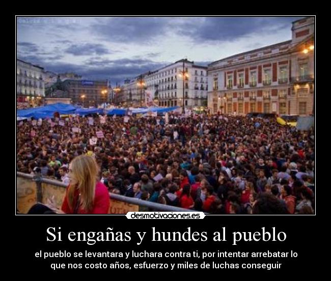 Si engañas y hundes al pueblo -