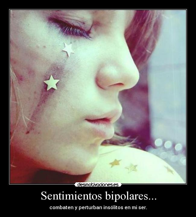 Sentimientos bipolares... - 