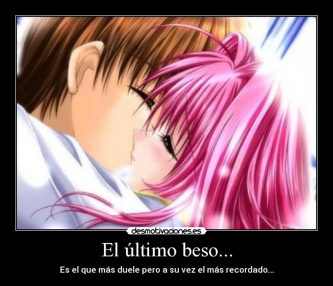 El último beso... -