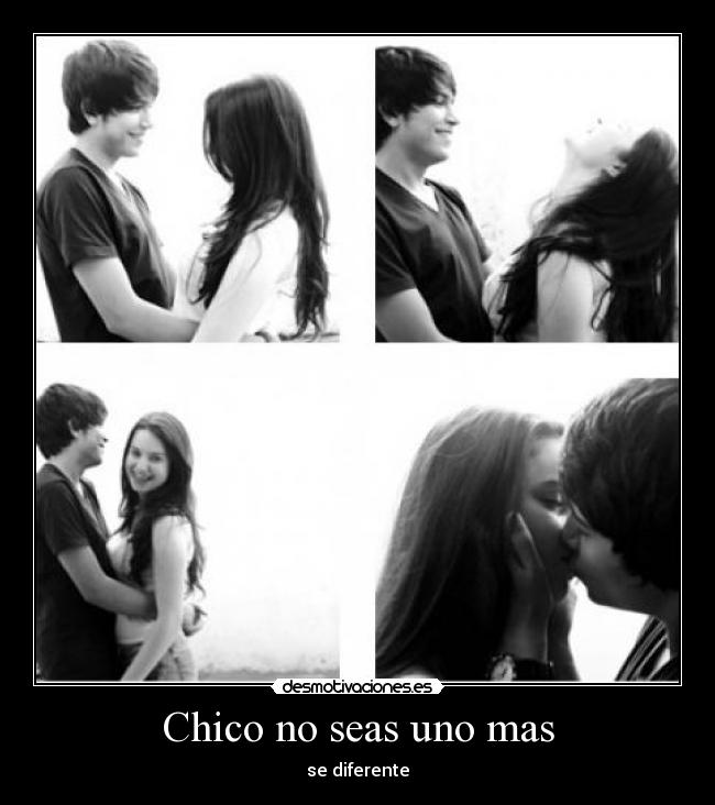 Chico no seas uno mas - se diferente