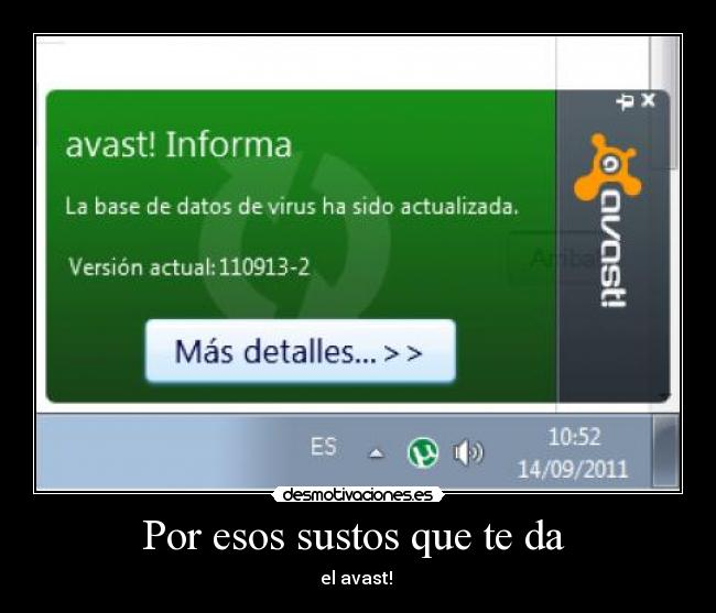 Por esos sustos que te da  - el avast! 