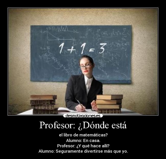 Profesor: ¿Dónde está - 