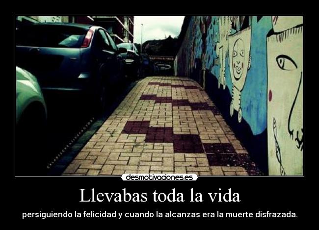 Llevabas toda la vida - 