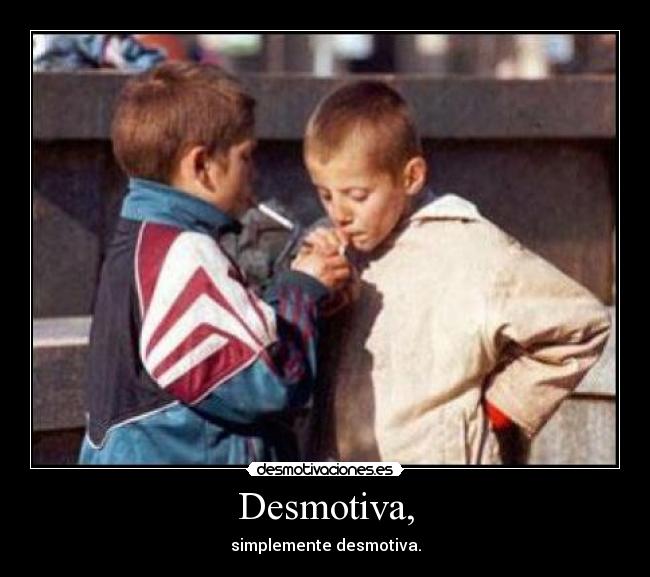 Desmotiva, - 