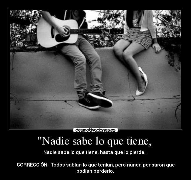 Nadie sabe lo que tiene,  - 