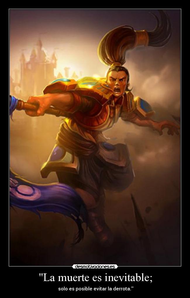 carteles muerte xin zhao demaciaaaaaaaa norm volvi menosmal desmotivaciones