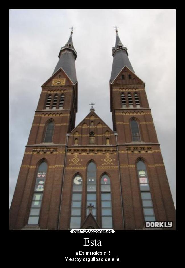 Esta - ¡¡ Es mi iglesia !!
Y estoy orgulloso de ella