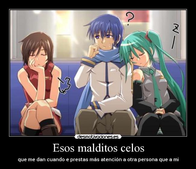 carteles celos emm celos frustracion vocaloid desmotivaciones