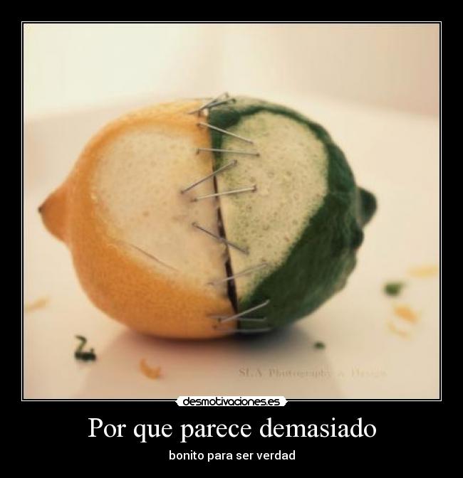 Por que parece demasiado - bonito para ser verdad