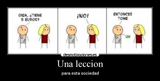 Una leccion - para esta sociedad