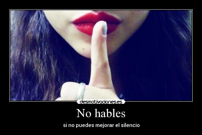 No hables - 