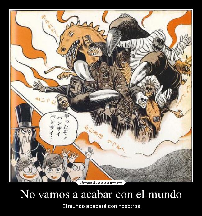 No vamos a acabar con el mundo -