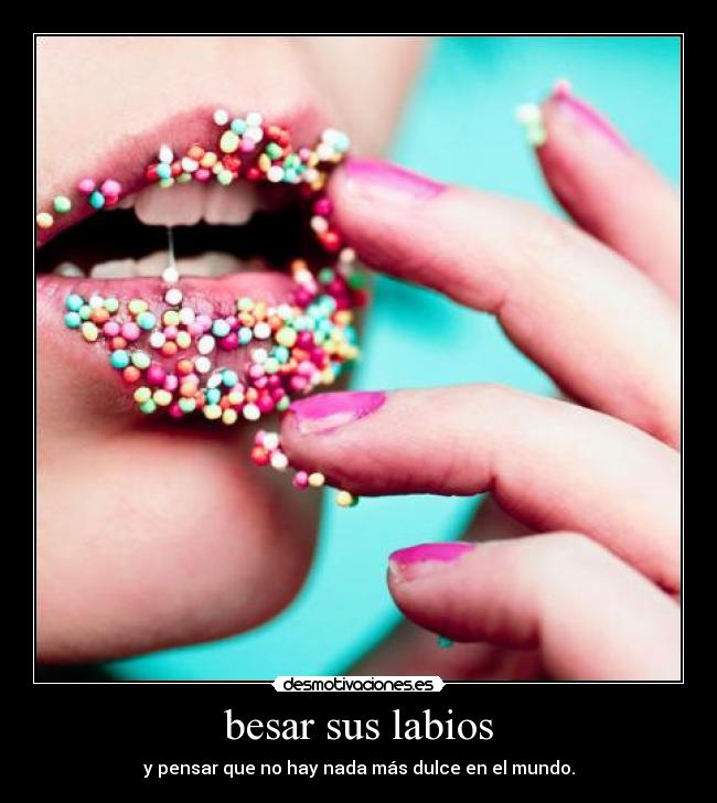 carteles besar tus labios caramelo jorge desmotivaciones