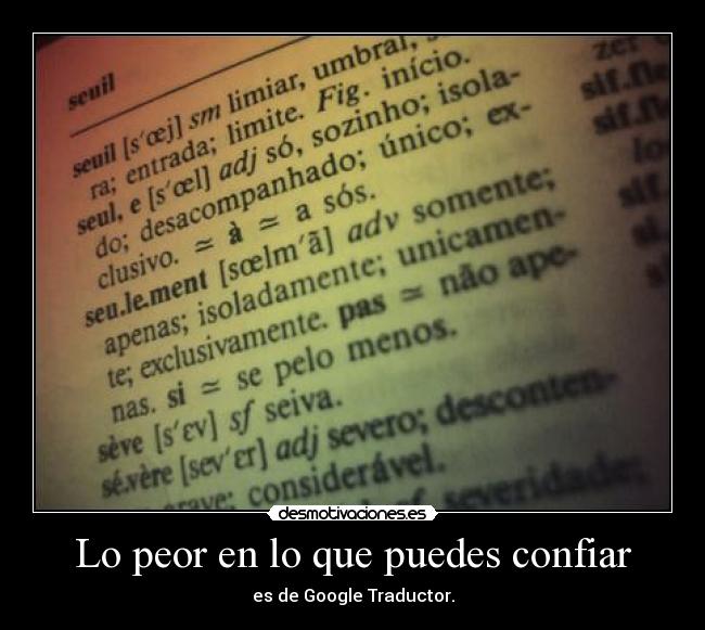 Lo peor en lo que puedes confiar -